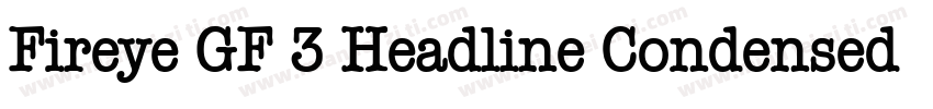 Fireye GF 3 Headline Condensed字体转换